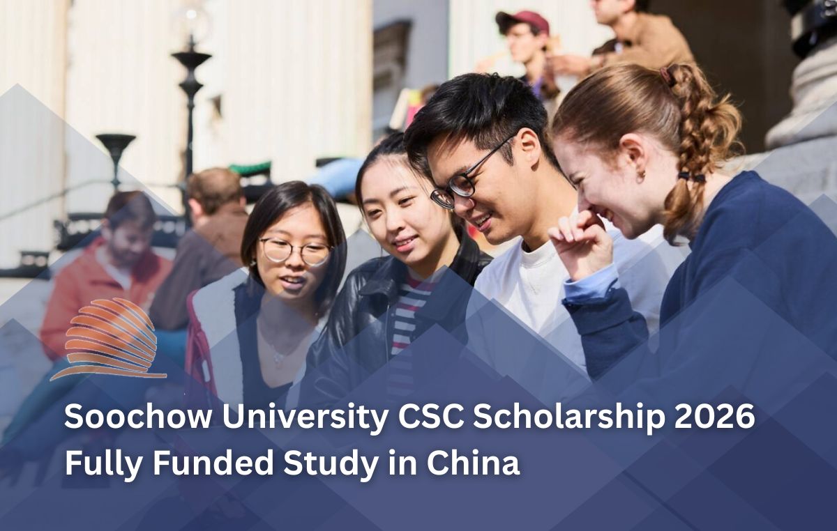 Soochow University CSC Scholarships 2026 in China | Fully Funded Master’s & PhD